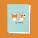 I Like Your Corgi Butt Valentine's Day Love Greeting Card