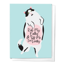 Rub My Belly and Tell Me I'm Pretty Cat Love Greeting Card