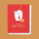 I Wanna Take You Out Chinese Delivery Love & Valentine's Day Greeting Card