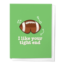 I Like Your Tight End Football Valentine's Day Greeting Card