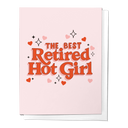 The Best Retired Hot Girl, Love, Cute Greeting Card