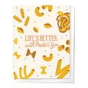 Life's Better with Pasta and You, Love Friendship Valentine Greeting Card