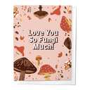 Love You So Fungi Much, Mushroom Love Forest Greeting Card