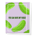 You Can Have My Pickle, Love Valentine's Day Greeting Card