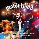 Better Motorhead Than Dead (Live at Hammersmith) [Vinyl]