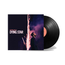 Dying Star - Black Vinyl 2LP
