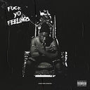 Fuck Yo Feelings [2 LP] [Vinyl]