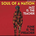 Soul Of A Nation: Jazz Is The Teacher, Funk Is The Preacher -- Afro-Centric Jazz, Street Funk And The Roots Of Rap In The Black Power Era 1969-75 [Vinyl]