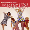 LADIES AND GENTLEMEN... THE BANGLES! [Vinyl]
