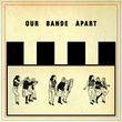 Our Bande Apart [CD]