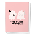 Til Death Do You Part Wedding, Engagement, Congratulations Greeting Card