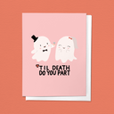 Til Death Do You Part Wedding, Engagement, Congratulations Greeting Card