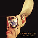 Aaron Watson - The Underdog |