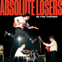 Absolute Losers - In The Crowd |