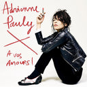 ADRIENNE PAULY - A Vos Amours! |