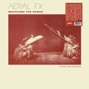 AERIAL FX - Watching The Dance (Silver Vinyl) |