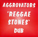 AGGROVATORS - Reggae Stones Dub |