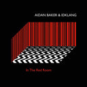 AIDAN BAKER & IDKLANG - In The Red Room |