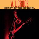A.J. Croce - Heart of the Eternal [LP] |