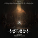Akira Yamaoka & Arkadiusz Reikowski - The Medium (Original Soundtrack) |