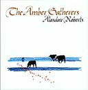 Alasdair Roberts - The Amber Gatherers [Vinyl]