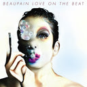 ALEX BEAUPAIN - Love On The Beat |