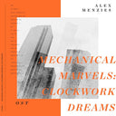 ALEX MENZIES - Mechanical Marvels: Clockwork Dreams [Vinyl]