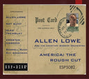 ALLEN LOWE AND THE CONSTANT SORROW ORCHESTRA - America: The Rough Cut |