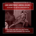 ALLEN LOWE AND THE CONSTANT SORROW ORCHESTRA - Louis Armstrong's America Volume 1 |