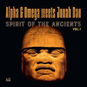 ALPHA & OMEGA VS JONAH DAN - Spirit Of The Ancients Vol 1 |