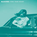 Bleached - Ride Your Heart | Near Mint (NM) Near Mint (NM)
