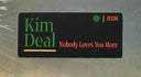 Kim Deal - Nobody Loves You More | Mint (M) Mint (M)