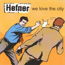 Hefner (2) - We Love The City | Mint (M) Mint (M)
