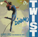 ALVARO LOPEZ Y SUS GRANDES TWIST - Dinamo Twist |