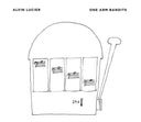 Alvin Lucier - One Arm Bandits |
