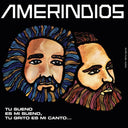 AMERINDIOS - Tu Sueno Es Mi Sueno, Tu Grito Es Mi Canto |