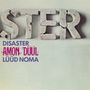 Amon Düül - Disaster (Luud Noma) |