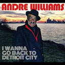 Andre Williams - I WANNA GO BACK TO DETROIT CITY (CD) | Mint (M) Mint (M)
