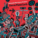 ANDROMEDA MEGA EXPRESS ORCHESTRA - Live on Planet Earth |