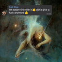 I'm totally fine with it don't give a fuck anymore [CD]