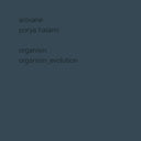 AROVANE + PORYA HATAMI - Organism & Organism_evolution |