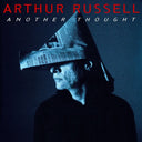 Arthur Russell - Another Thought |