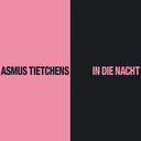 ASMUS TIETCHENS - In die Nacht |