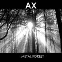 AX - Metal Forest |