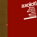 AXOLOTL - Abrasive |