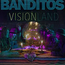 Banditos - Visionland [Vinyl]