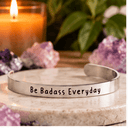 Be Badass Everyday - Bangle Bracelet
