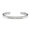 Be Badass Everyday - Bangle Bracelet