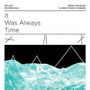 It Was Always Time [Vinyl]