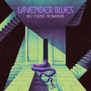 BIG SCENIC NOWHERE - Lavender Blues |